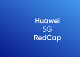 中国联通与华为结成5G RedCap产业联盟