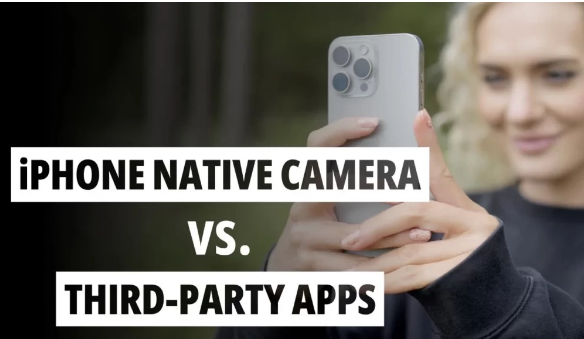 释放iPhone相机潜力原生应用与第三方应用