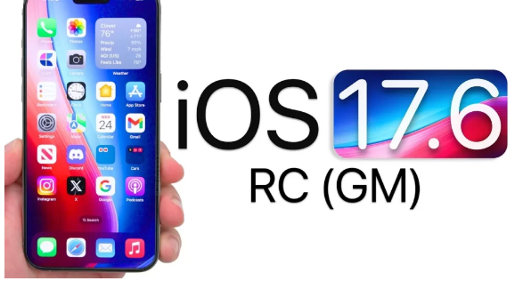 苹果iOS17.6RC候选版或GM版发布